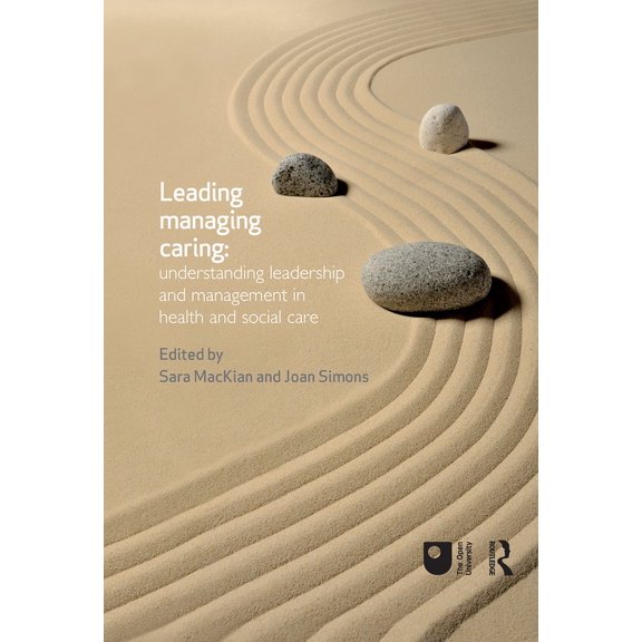 Leading, Managing, Caring: Understanding Leadership and Management in Health and Social Care, (Hardcover)