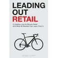 thumbnail image 1 of Leading Out Retail: A Creative Look at Bicycle Retail and What All Retailers Can Learn from It, 1 of 1