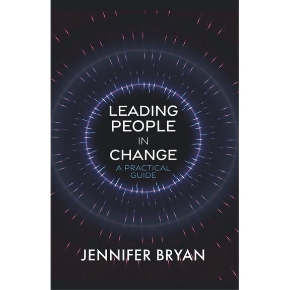 Leading People in Change : A Practical Guide (Paperback)
