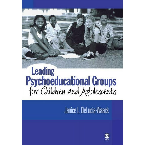 Leading Psychoeducational Groups for Children and Adolescents, (Paperback)