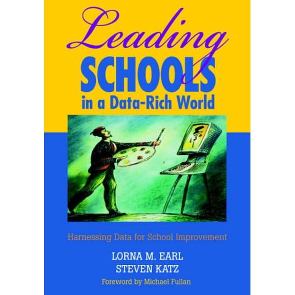 Pre-Owned Leading Schools in a Data-Rich World: Harnessing Data for School Improvement (Paperback) 1412906466 9781412906463