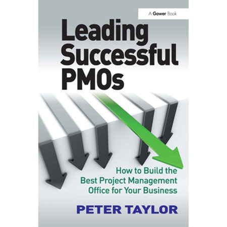 Pre-Owned Leading Successful Pmos: How to Build the Best Project Management Office for Your Business (Paperback)