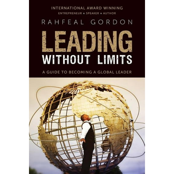 Leading Without Limits: A Guide to Becoming a Global Leader (Paperback)