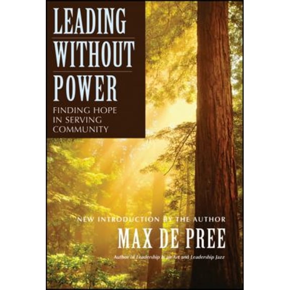 Pre-Owned Leading Without Power: Finding Hope in Serving Community (Paperback) 0787967432 9780787967437