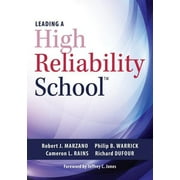 Leading a High Reliability School: (Use Data-Driven Instruction and Collaborative Teaching Strategies to Boost Academic Achievement) (Paperback)