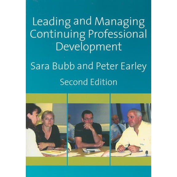 Leading & Managing Continuing Professional Development: Developing People, Developing Schools, (Paperback)