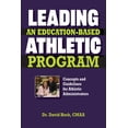 thumbnail image 1 of Leading an Education-based Athletic Program: Concepts and Guidelines for Athletic Administrators, (Paperback), 1 of 1