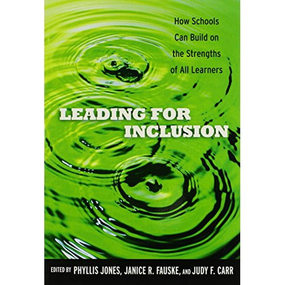 Pre-Owned Leading for Inclusion: How Schools Can Build on the Strengths of All Learners (Paperback) 0807752584 9780807752586