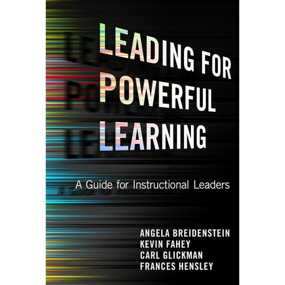 Leading for Powerful Learning: A Guide for Instructional Leaders, (Paperback)