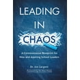 thumbnail image 1 of Leading in Chaos: A Commonsense Blueprint for New and Aspiring School Leaders, (Hardcover), 1 of 1