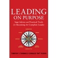thumbnail image 1 of Leading on Purpose : Sage Advice and Practical Tools for Becoming the Complete Leader (Hardcover), 1 of 1