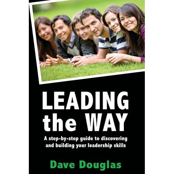 Leading the Way - a step by step guide to discovering and building your leaders, (Paperback)