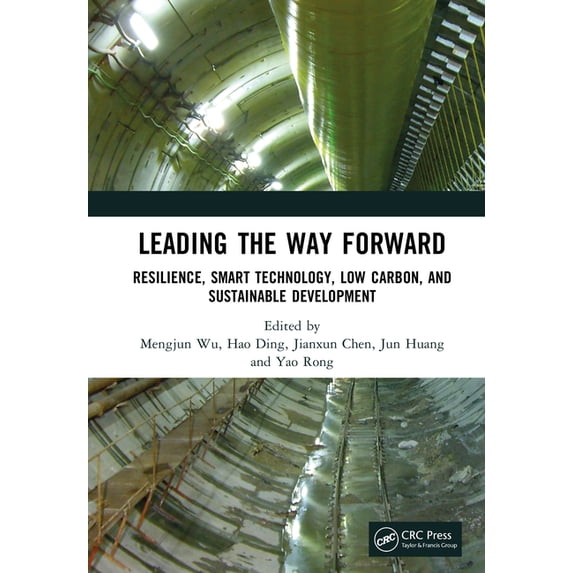 Leading the Way Forward: Resilience, Smart Technology, Low Carbon, and Sustainable Development, (Hardcover)