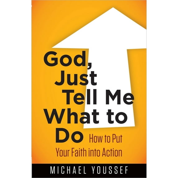 Leading the Way Through the Bible: God, Just Tell Me What to Do : How to Put Your Faith into Action (Paperback)