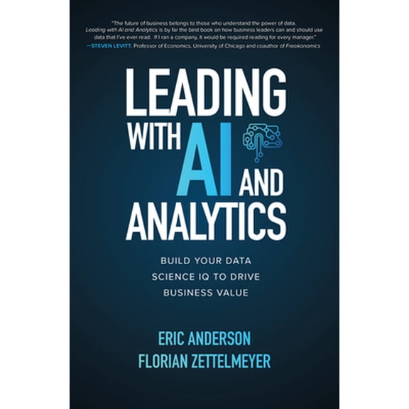 Pre-Owned Leading with AI and Analytics: Build Your Data Science IQ to Drive Business Value (Hardcover) 1260459144 9781260459142