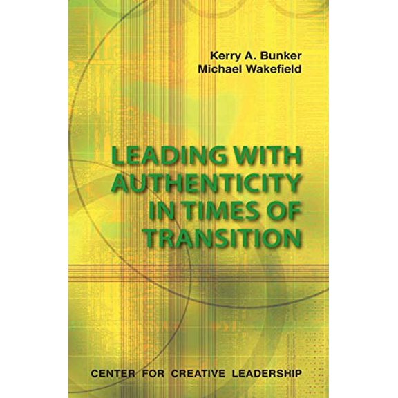 Pre-Owned Leading with Authenticity in Times of Transition (Paperback) 1882197887 9781882197880