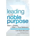thumbnail image 1 of Pre-Owned Leading with Noble Purpose: How to Create a Tribe of True Believers (Hardcover) 1119119804 9781119119807, 1 of 1