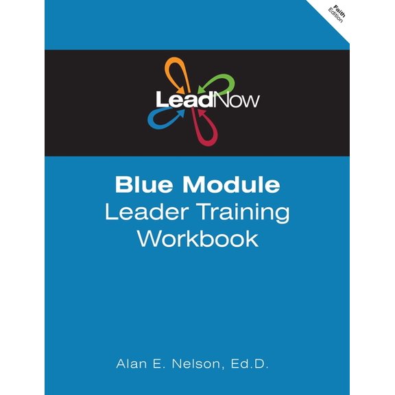 Leadnow Training Curriculum Ages 10-13 LeadNow Blue Module Leader Training Workbook (F-Edition), (Paperback)