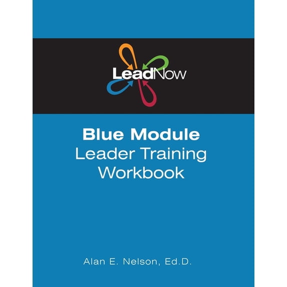 Leadnow Training Curriculum Ages 10-13 LeadNow Blue Module Leader Training Workbook, (Paperback)