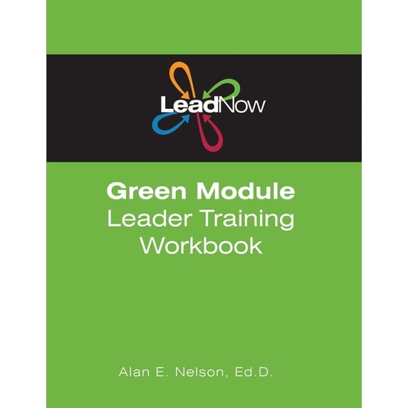 Leadnow Training Curriculum Ages 10-13 LeadNow Green Module Leader Training Workbook, (Paperback)