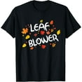 thumbnail image 1 of Leaf Blower Sucking Leaf Blowers T-Shirt men and women can wear, black, white, gifts, 1 of 4