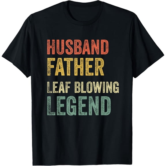 Leaf Blower Tshirt Husband Father Leaf Blowing Legend Lawn T-Shirt