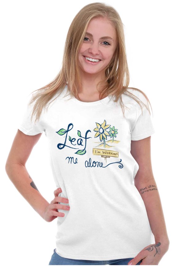 Leaf Me Alone Im Working Gardener Pun Womens Slim Fit Graphic Tee Brisco Brands S