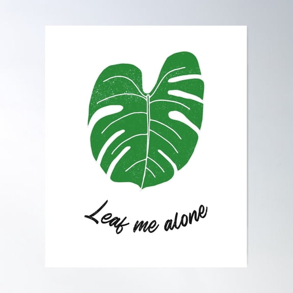 Leaf Me Alone (Monstera) Poster Wall Art, Modern Wall Decor For Living Room Bedroom, 8x12 UNFRAMED