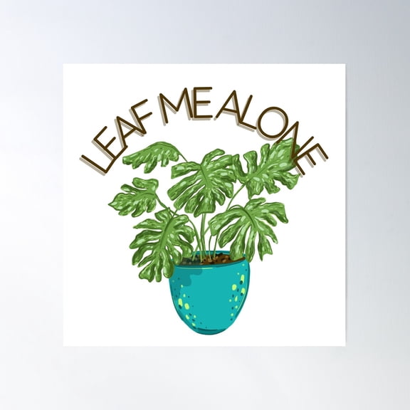 Leaf Me Alone. Poster Wall Art, Modern Wall Decor For Living Room Bedroom, 16x16 UNFRAMED