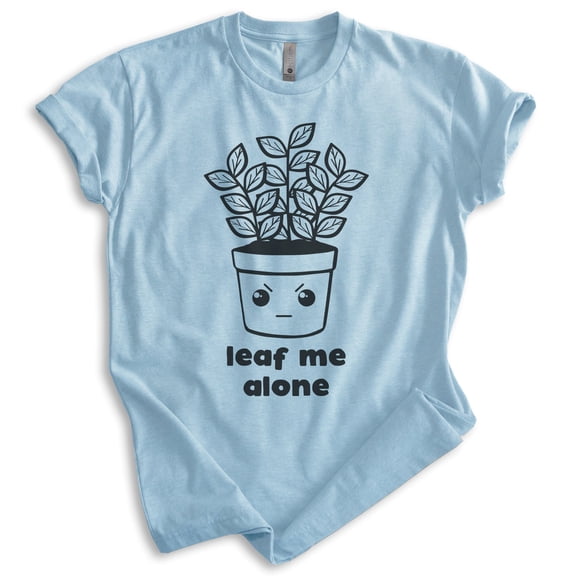 Leaf Me Alone Shirt, Unisex Women's Men's Shirt, Plant Shirt, Gardening Shirt, Garden Shirt, Heather Light Blue, X-Small