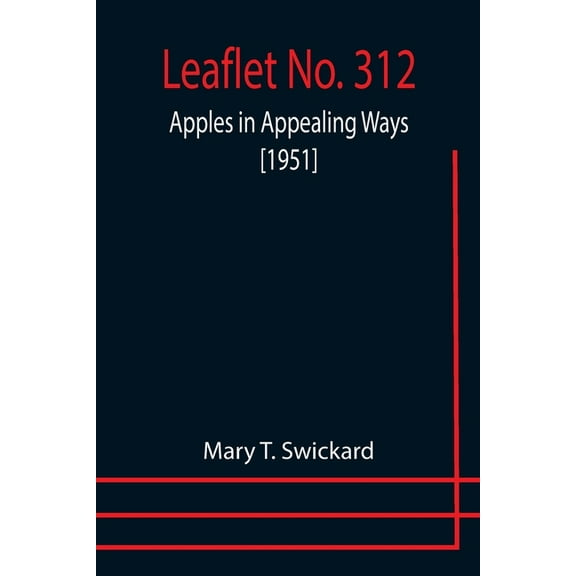 Leaflet No. 312: Apples in Appealing Ways [1951], (Paperback)