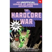 League of Griefers Series The Hardcore War An Unofficial League of Griefers Adventure, #6 Series #6 Paperback