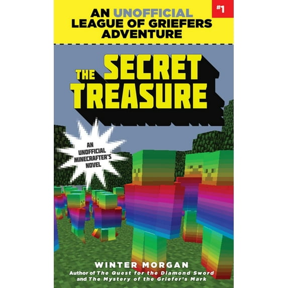League of Griefers The Secret Treasure: An Unofficial League of Griefers Adventure, #1volume 1, Book 1, (Paperback)
