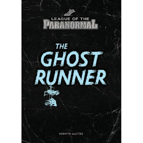League of the Paranormal: The Ghost Runner (Paperback)