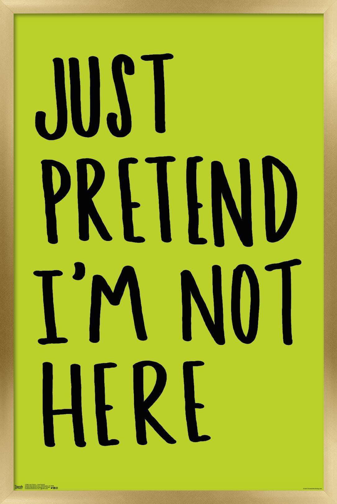 Leah Flores - Just Pretend Wall Poster, 22.375" x 34", Framed