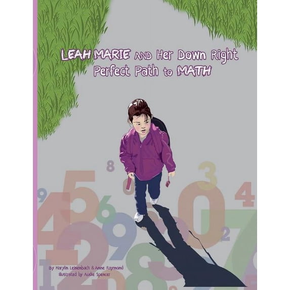 Leah Marie Leah Marie and Her Down Right Perfect Path to Math, Book 1, (Paperback)