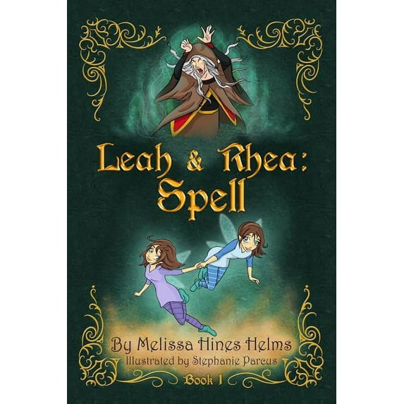 Leah & Rhea Leah & Rhea: Spell: Book 1, Book 1, (Paperback)