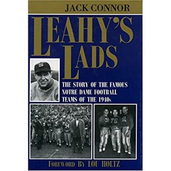 Pre-Owned Leahy's Lads: The Story of the Famous Notre Dame Football Teams of the 1940s (Hardcover) 0912083751 9780912083759