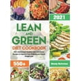 thumbnail image 1 of Lean and Green Diet Cookbook 2021: 550+ Satisfying &amp; Healthy Lean and Green Recipes to Improve Your Wellness and Qui, (Hardcover), 1 of 1