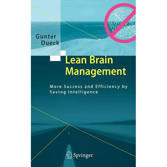 Lean Brain Management: More Success and Efficiency by Saving Intelligence, (Hardcover)