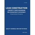 thumbnail image 1 of Lean Construction Concrete Tower Sequencing Pre-Excavation to Occupancy : A Superintendents Perspective (Hardcover), 1 of 1