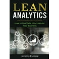 thumbnail image 1 of Lean Enterprises Lean Analytics: How to Use Data to Accelerate Your Business, Book 2, (Paperback), 1 of 1