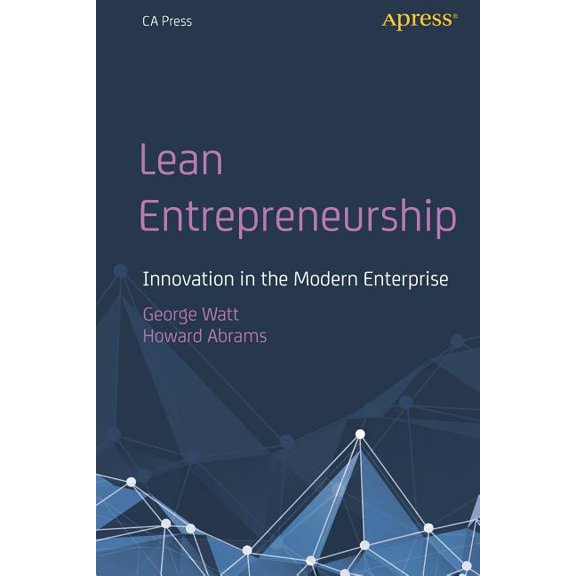 Lean Entrepreneurship: Innovation in the Modern Enterprise, (Paperback)