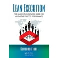 thumbnail image 1 of Lean Execution: The Basic Implementation Guide for Maximizing Process Performance, (Paperback), 1 of 1
