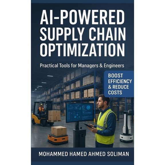 Lean Foundations & Advanced AI Appli AI-Powered Supply Chain Optimization: Practical Tools for Managers & Engineers, (Paperback)