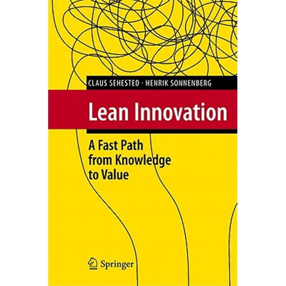 Pre-Owned Lean Innovation: A Fast Path from Knowledge to Value (Hardcover)