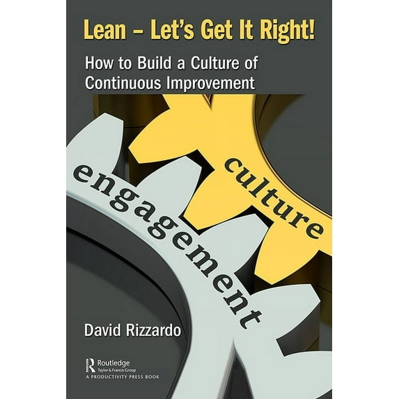 Lean - Let's Get It Right!: How to Build a Culture of Continuous Improvement, (Paperback)