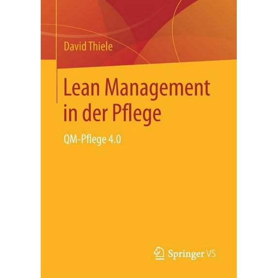 Lean Management in Der Pflege: Qm-Pflege 4.0, (Paperback)