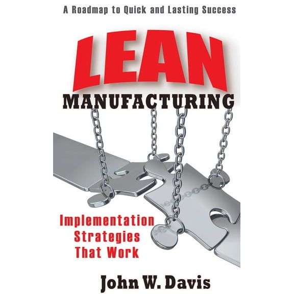 Lean Manufacturing: Implementation Strategies That Work, (Hardcover)