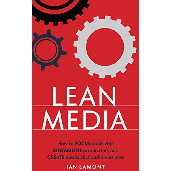 Pre-Owned Lean Media: How to focus creativity, streamline production, and create media that audiences love Paperback